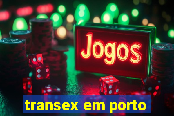 transex em porto